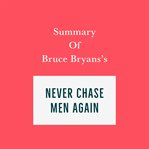 Summary of bruce bryans's never chase men again cover image
