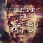 Necessary evil of Nathan Miller cover image