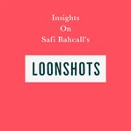 Insights on safi bahcall's loonshots cover image
