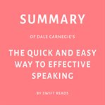 Summary of Dale Carnegie's the Quick and Easy Way to Effective Speaking cover image