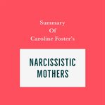 Summary of caroline foster's narcissistic mothers cover image