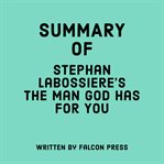 Summary of Stephan Labossiere's The Man God Has For You cover image