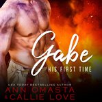 His first time: gabe : Gabe cover image