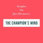 Insights on jim afremow's the champion's mind cover image
