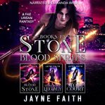 Stone blood series. Books #1-3 cover image