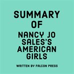 Summary of Nancy Jo Sales's American Girls cover image