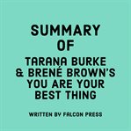 Summary of Tarana Burke & Brené Brown's You Are Your Best Thing cover image