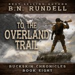 To the Overland Trail cover image