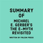 Summary of Michael E. Gerber's The E-Myth Revisited cover image