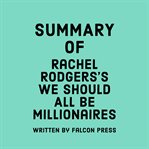 Summary of Rachel Rodgers's We Should All Be Millionaires cover image