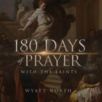 180 Days of Prayer with the Saints cover image