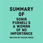 Summary of Sonia Purnell's A Woman of No Importance cover image