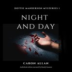 Night and Day : A Dottie Manderson Mystery cover image