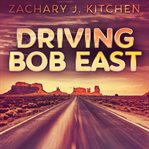Driving Bob East cover image