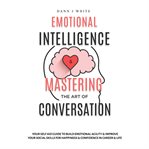 Emotional Intelligence and Mastering the Art of Conversation cover image