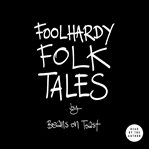 Foolhardy Folk Tales cover image