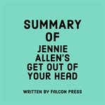 Summary of Jennie Allen's Get Out of Your Head cover image