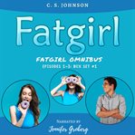 Fatgirl: Episodes 1-3 : Episodes 1 cover image