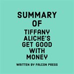 Summary of Tiffany Aliche's Get Good With Money cover image