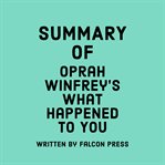 Summary of Oprah Winfrey's What Happened to You cover image