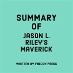 Summary of Jason L. Riley's Maverick cover image