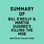 Summary of Bill O'Reilly & Martin Dugard's Killing the Mob cover image