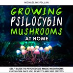 Growing Psilocybin Mushrooms at Home cover image