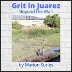 Grit in Juarez cover image