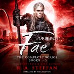 Forsaken fae: the complete series. Books #1-3 cover image