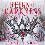 Reign of Darkness : Iron Crown Faerie Tales cover image