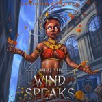 When the Wind Speaks cover image