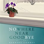Nowhere near goodbye cover image