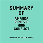 Summary of Amanda Ripley's High Conflict cover image