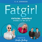 Fatgirl: Episodes 4-6 : Episodes 4 cover image