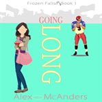Going Long: A Sweet and Wholesome Romance cover image