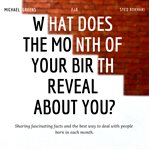 What Does the Month of Your Birth Reveal About You cover image