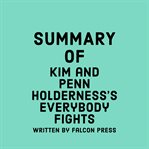 Summary of Kim and Penn Holderness's Everybody Fights cover image