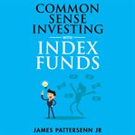 Common sense investing with index funds cover image