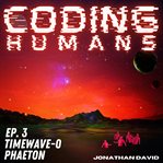 Coding humans, episode 3: phaeton cover image
