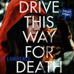 Drive This Way for Death cover image