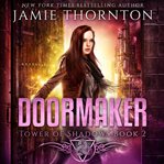 Tower of Shadows : Doormaker cover image