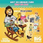 Why Do Unique Cubs Help Us All? Read by Uncle Roarsome cover image