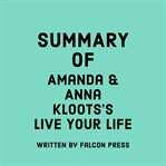 Summary of Amanda and Anna Kloots's Live Your Life cover image