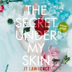 The Secret Under My Skin cover image