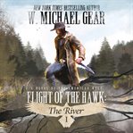 Flight of the Hawk : The River Book 1: A Novel of the American West cover image