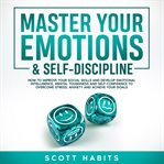 Master Your Emotions & Self-Discipline : Discipline cover image