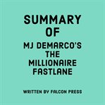 Summary of MJ DeMarco's The Millionaire Fastlane cover image