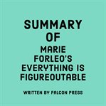 Summary of Marie Forleo's Everything is Figureoutable cover image