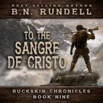 To the Sangre de Cristo cover image