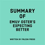 Summary of Emily Oster's Expecting Better cover image